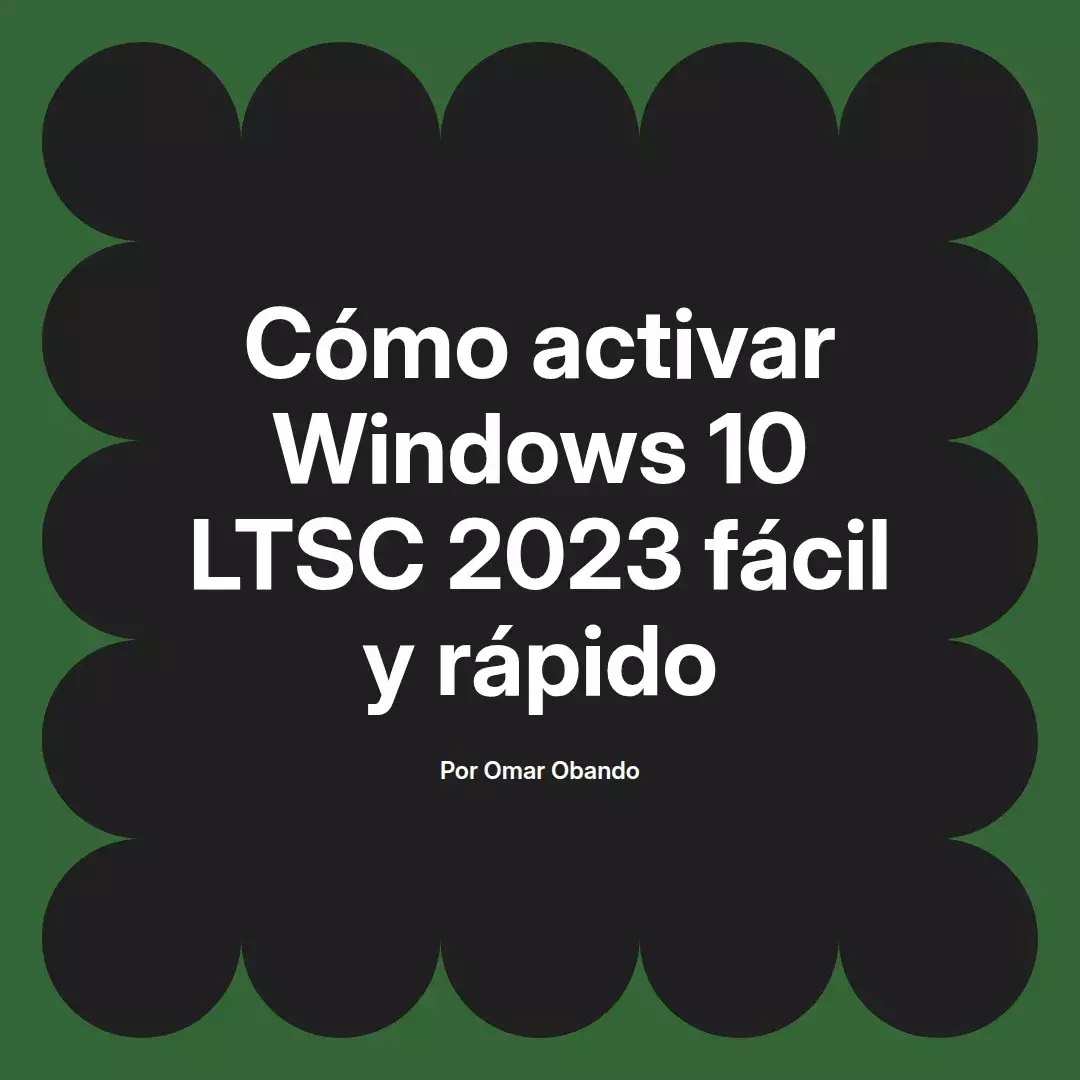 Cómo activar Windows 10 LTSC 2023 fácil y rápido