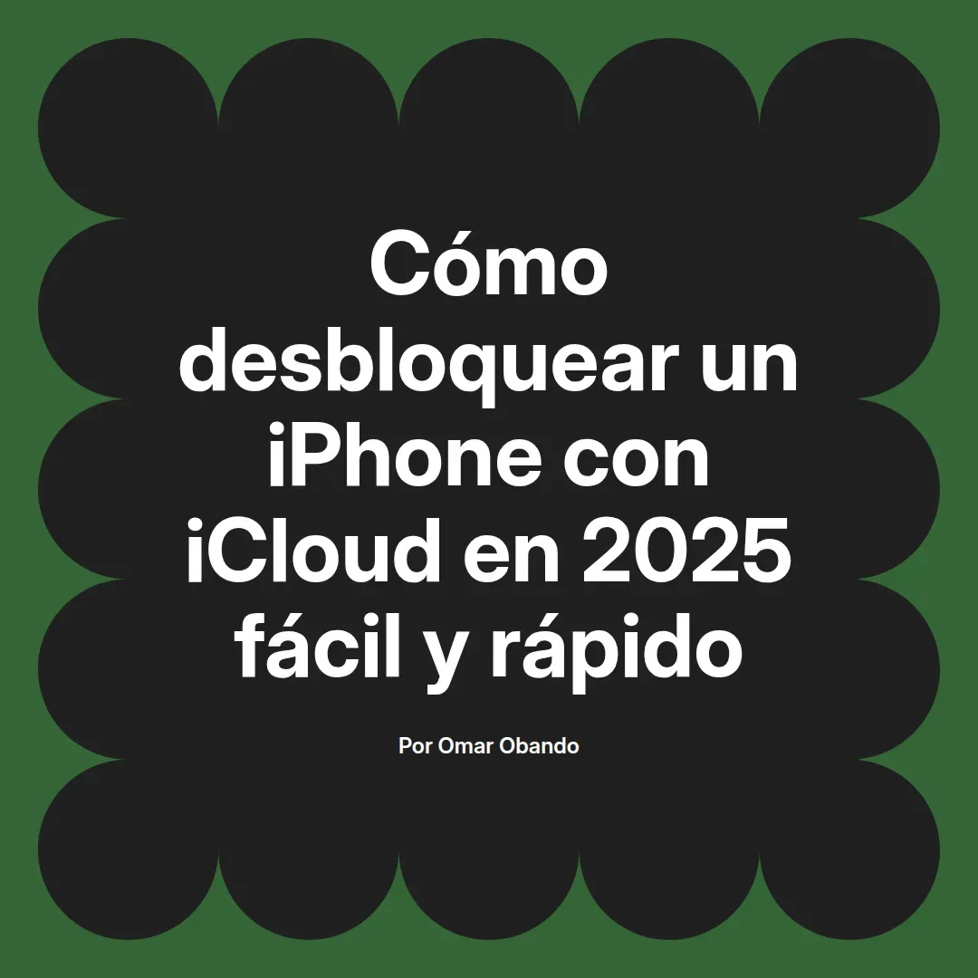 Cómo desbloquear un iPhone con iCloud en 2025 fácil y rápido