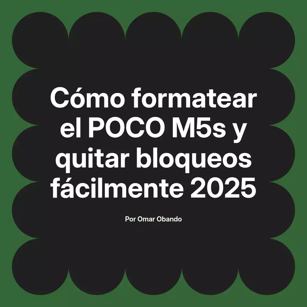 Cómo formatear el POCO M5s y quitar bloqueos fácilmente 2025