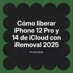 Cómo liberar iPhone 12 Pro y 14 de iCloud con iRemoval 2025