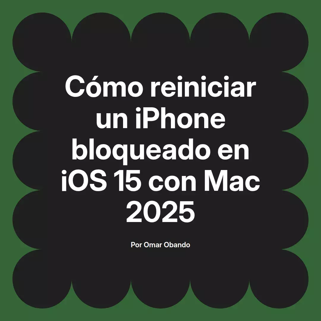 Cómo reiniciar un iPhone bloqueado en iOS 15 con Mac 2025
