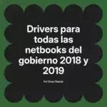 Drivers para todas las netbooks del gobierno 2018 y 2019