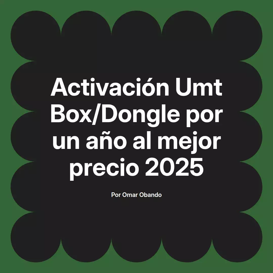 imagen destacada del post con un texto en el centro que dice Activación Umt Box/Dongle por un año al mejor precio 2025 y abajo del texto aparece el nombre del autor Omar Obando