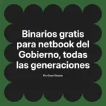 Binarios gratis para netbook del Gobierno, todas las generaciones