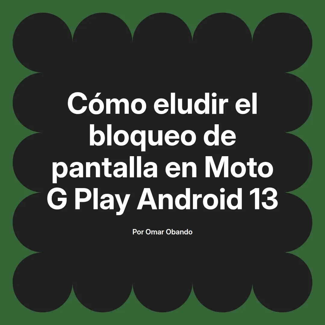 Cómo eludir el bloqueo de pantalla en Moto G Play Android 13