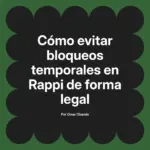 Cómo evitar bloqueos temporales en Rappi de forma legal