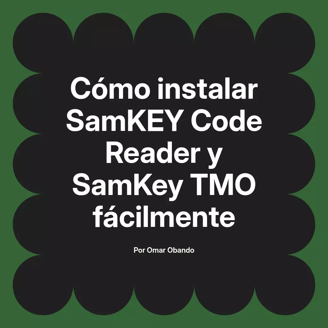 imagen destacada del post con un texto en el centro que dice Cómo instalar SamKEY Code Reader y SamKey TMO fácilmente y abajo del texto aparece el nombre del autor Omar Obando