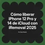 Cómo liberar iPhone 12 Pro y 14 de iCloud con iRemoval 2025