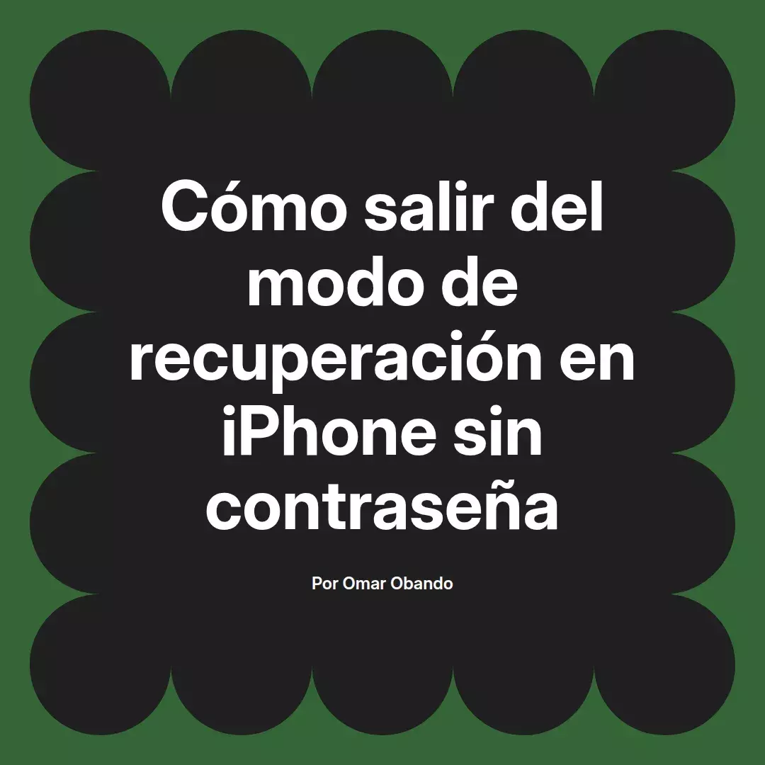 imagen destacada del post con un texto en el centro que dice Cómo salir del modo de recuperación en iPhone sin contraseña y abajo del texto aparece el nombre del autor Omar Obando