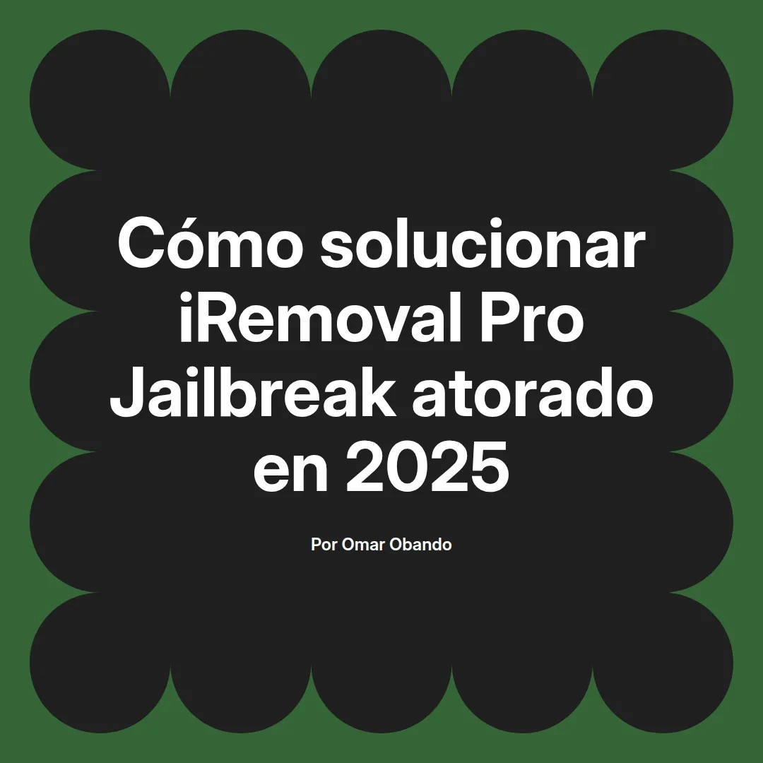 Cómo solucionar iRemoval Pro Jailbreak atorado en 2025