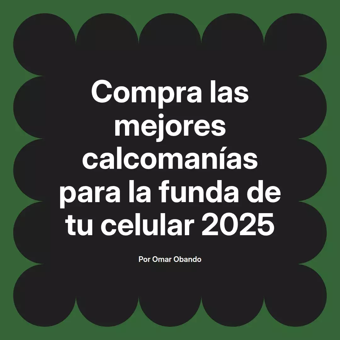 imagen destacada del post con un texto en el centro que dice Compra las mejores calcomanías para la funda de tu celular 2025 y abajo del texto aparece el nombre del autor Omar Obando