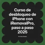 Curso de desbloqueo de iPhone con iRemovalPro, paso a paso 2025