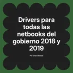 Drivers para todas las netbooks del gobierno 2018 y 2019