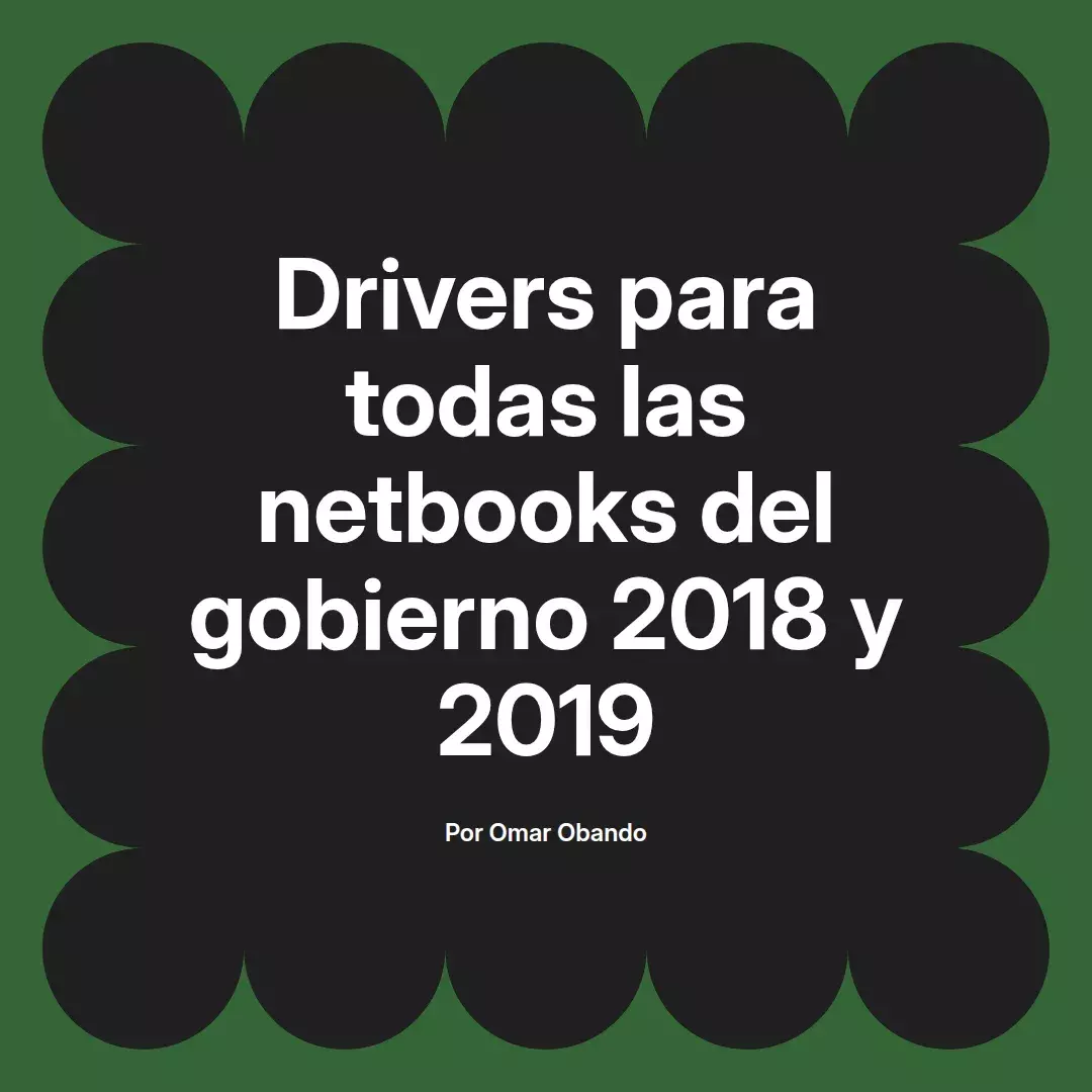imagen destacada del post con un texto en el centro que dice Drivers para todas las netbooks del gobierno 2018 y 2019 y abajo del texto aparece el nombre del autor Omar Obando