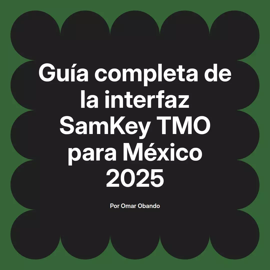 imagen destacada del post con un texto en el centro que dice Guía completa de la interfaz SamKey TMO para México 2025 y abajo del texto aparece el nombre del autor Omar Obando