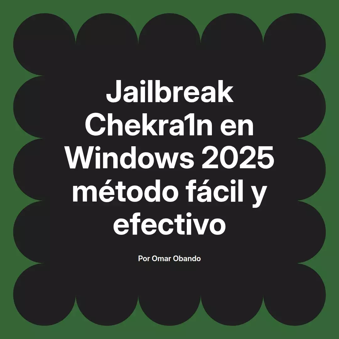 imagen destacada del post con un texto en el centro que dice Jailbreak Chekra1n en Windows 2025 método fácil y efectivo y abajo del texto aparece el nombre del autor Omar Obando