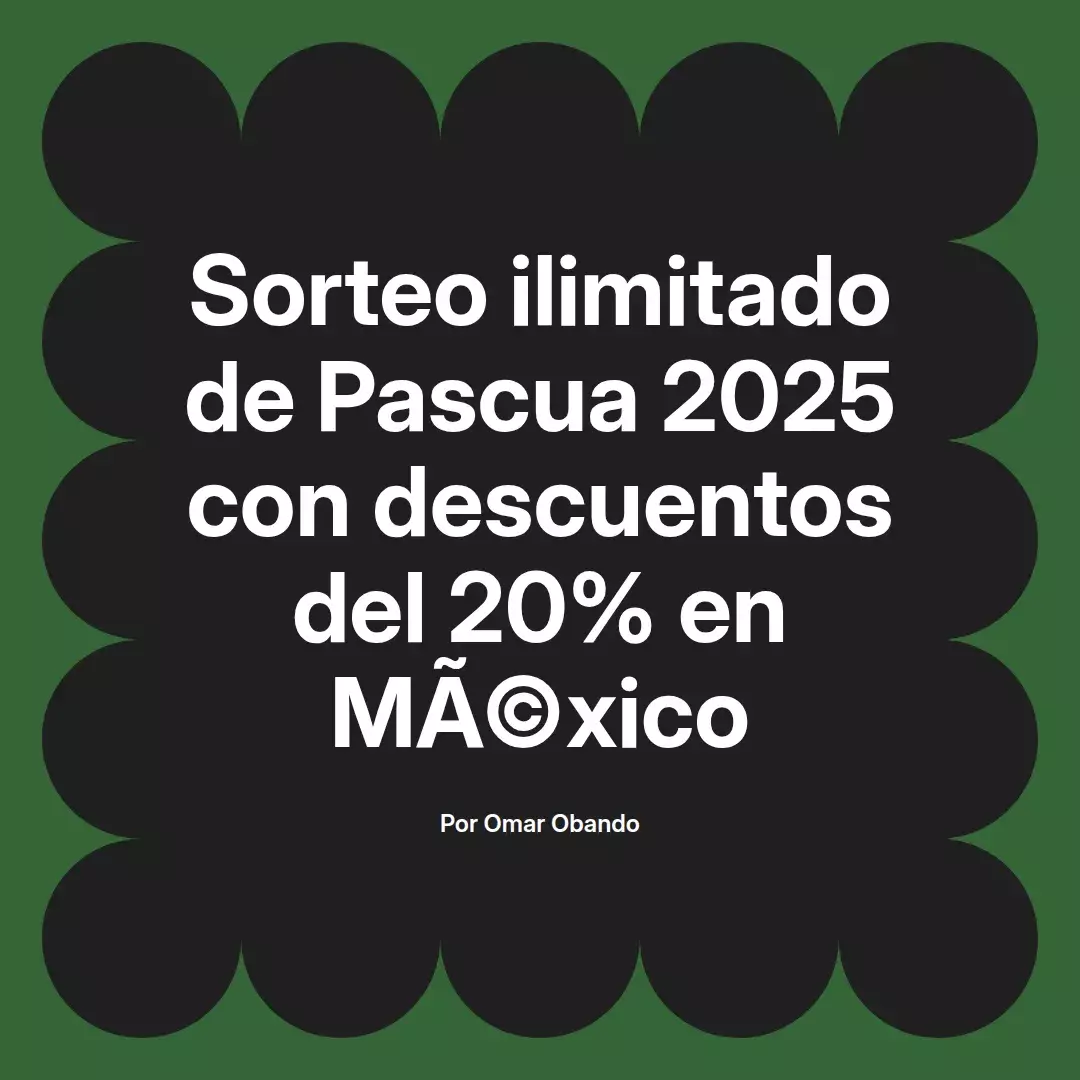 imagen destacada del post con un texto en el centro que dice Sorteo ilimitado de Pascua 2025 con descuentos del 20% en México y abajo del texto aparece el nombre del autor Omar Obando
