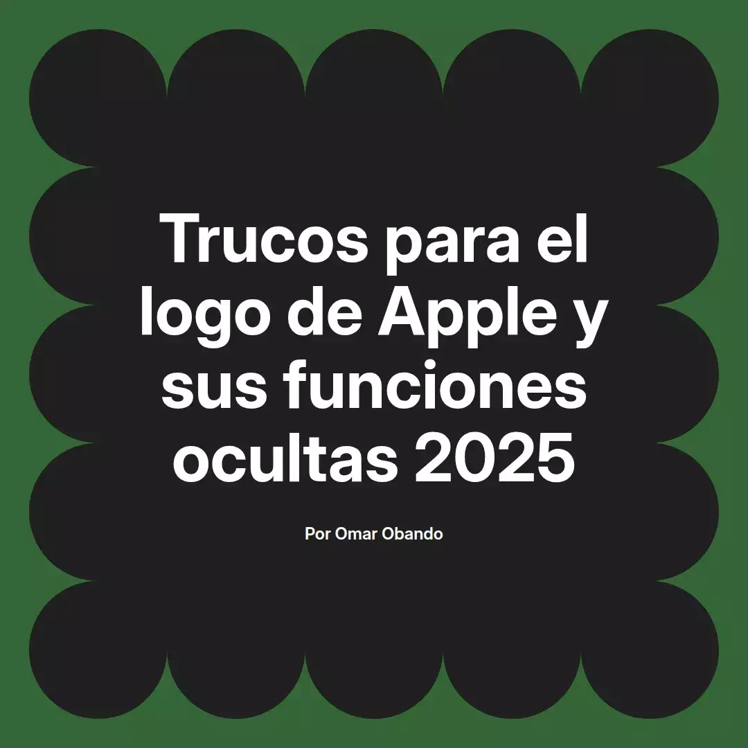 imagen destacada del post con un texto en el centro que dice Trucos para el logo de Apple y sus funciones ocultas 2025 y abajo del texto aparece el nombre del autor Omar Obando